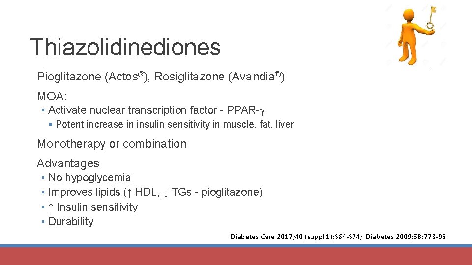 Thiazolidinediones Pioglitazone (Actos®), Rosiglitazone (Avandia®) MOA: • Activate nuclear transcription factor - PPAR- §