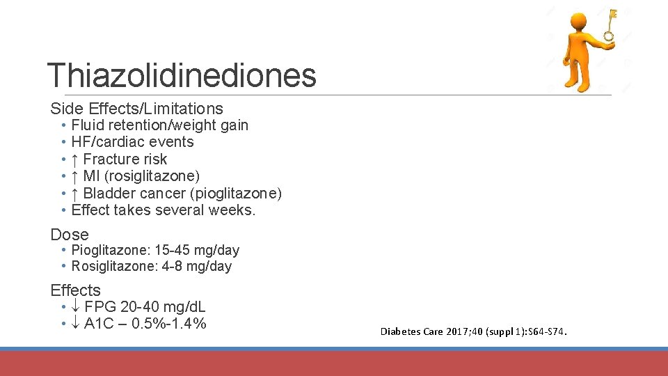 Thiazolidinediones Side Effects/Limitations • Fluid retention/weight gain • HF/cardiac events • ↑ Fracture risk