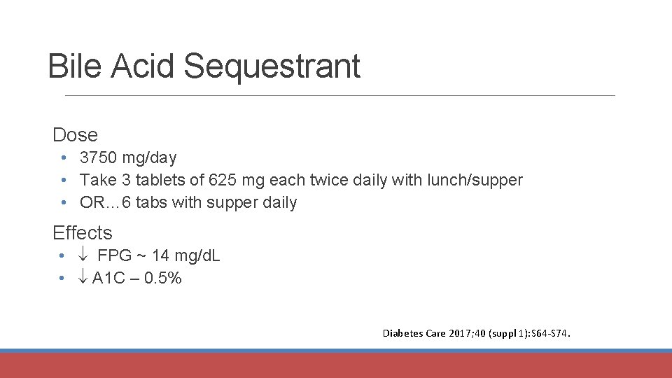 Bile Acid Sequestrant Dose • 3750 mg/day • Take 3 tablets of 625 mg