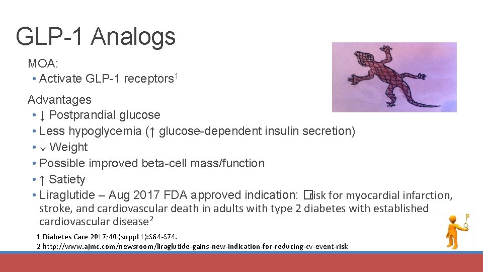 GLP-1 Analogs MOA: • Activate GLP-1 receptors 1 Advantages • ↓ Postprandial glucose •