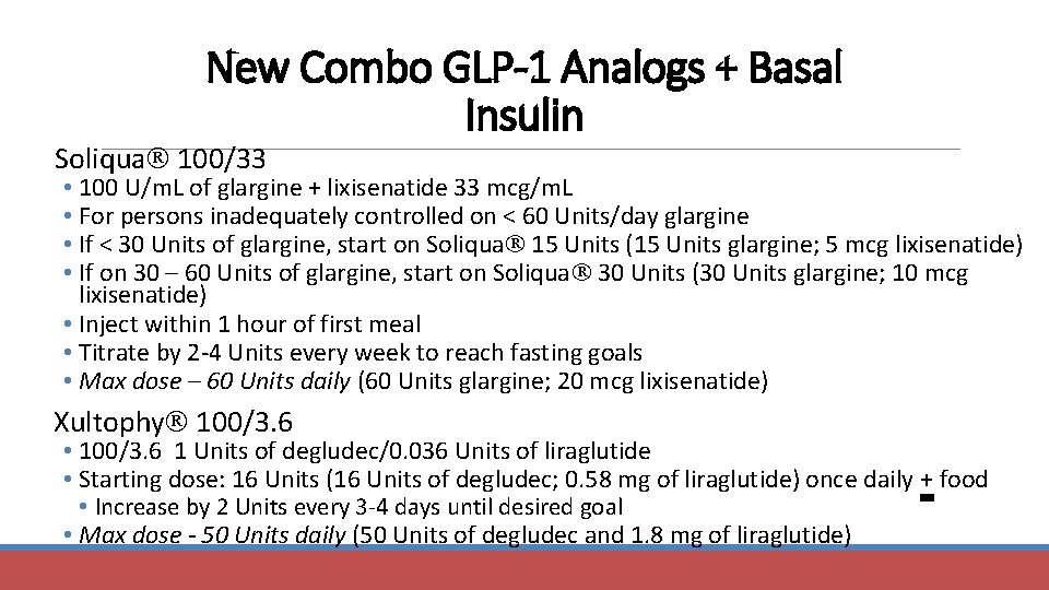 New Combo GLP-1 Analogs + Basal Insulin Soliqua 100/33 • 100 U/m. L of