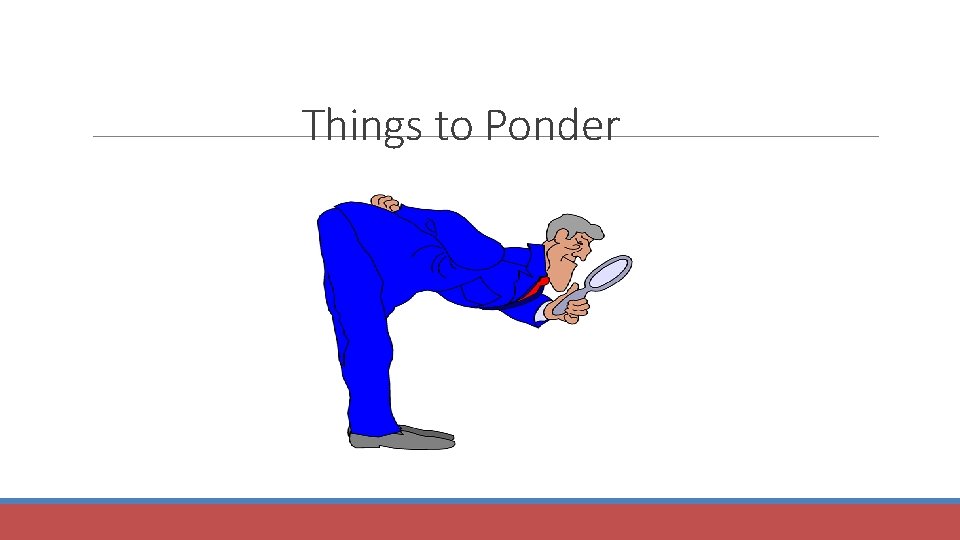 Things to Ponder 