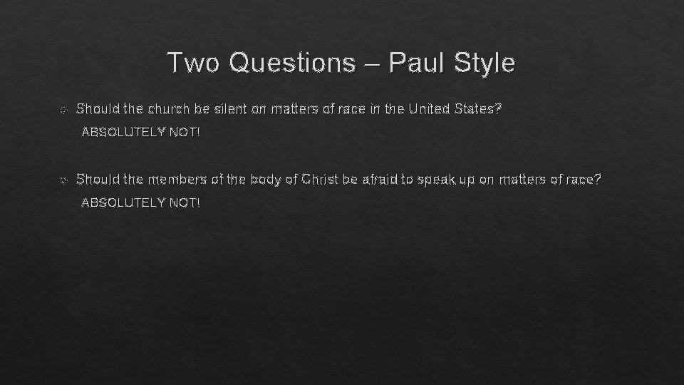 Two Questions – Paul Style Should the church be silent on matters of race