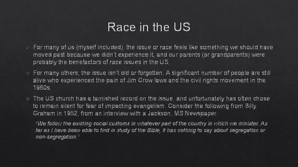 Race in the US For many of us (myself included), the issue or race