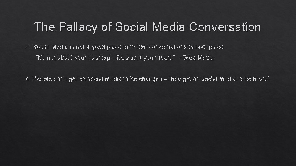 The Fallacy of Social Media Conversation Social Media is not a good place for