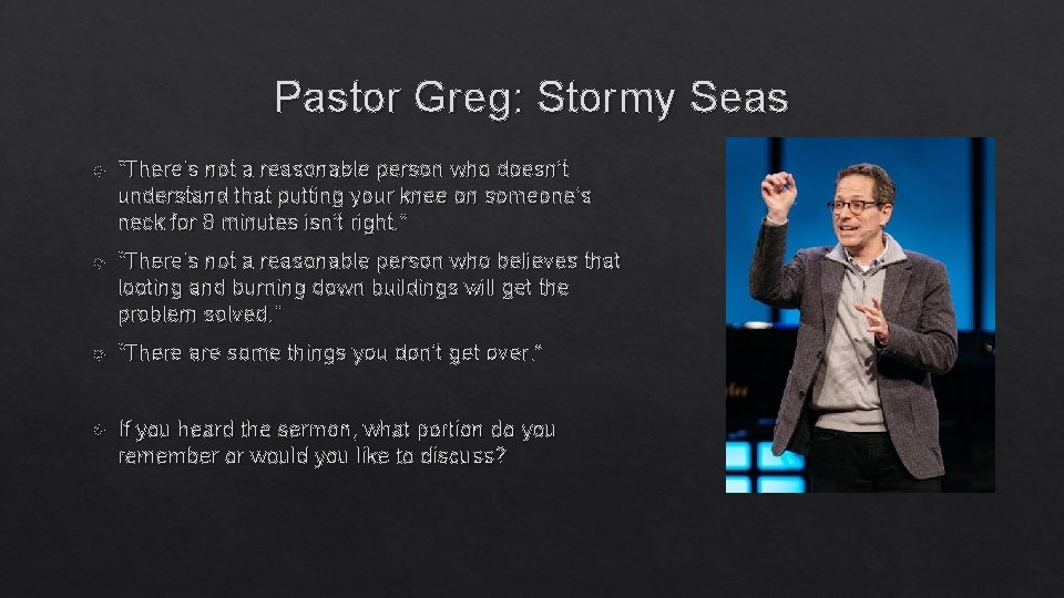 Pastor Greg: Stormy Seas “There’s not a reasonable person who doesn’t understand that putting