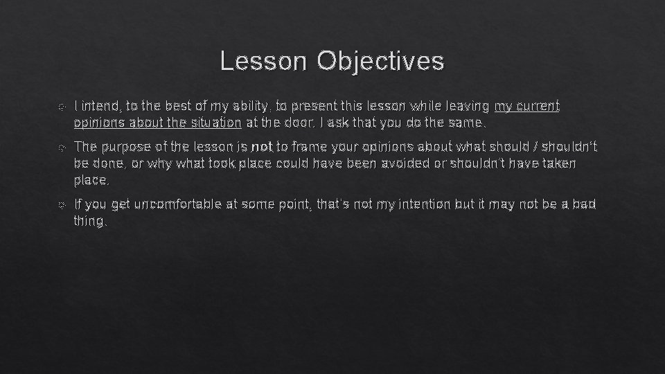 Lesson Objectives I intend, to the best of my ability, to present this lesson