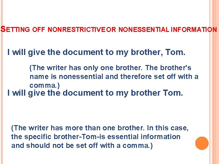 SETTING OFF NONRESTRICTIVE OR NONESSENTIAL INFORMATION I will give the document to my brother,