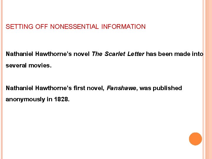 SETTING OFF NONESSENTIAL INFORMATION Nathaniel Hawthorne’s novel The Scarlet Letter has been made into