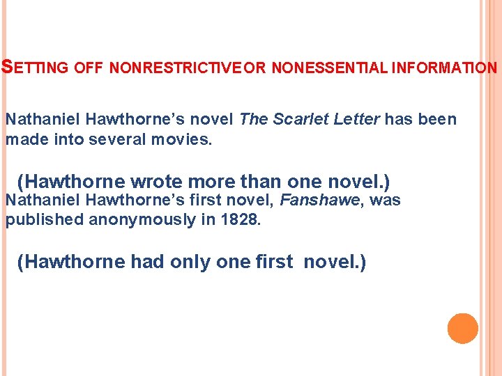 SETTING OFF NONRESTRICTIVE OR NONESSENTIAL INFORMATION Nathaniel Hawthorne’s novel The Scarlet Letter has been