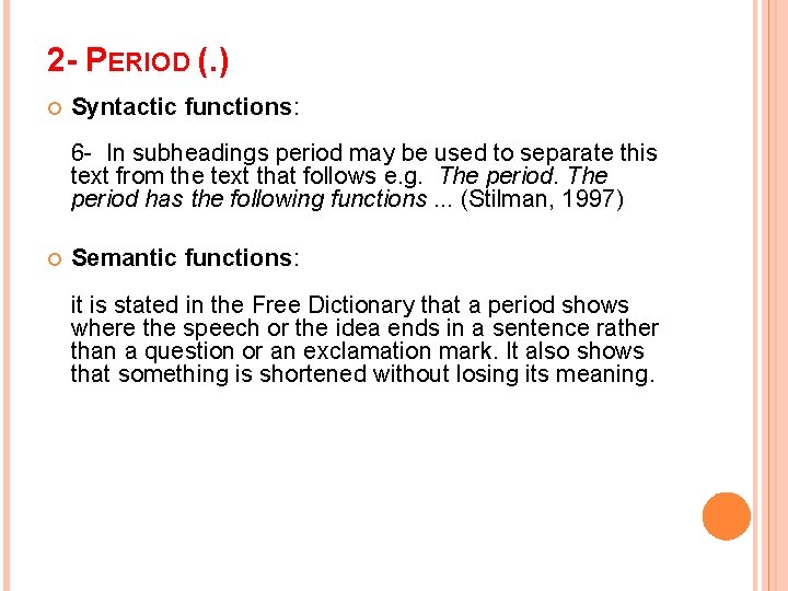 2 - PERIOD (. ) Syntactic functions: 6 - In subheadings period may be