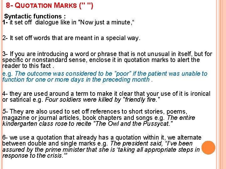 8 - QUOTATION MARKS (" ") Syntactic functions : 1 - it set off