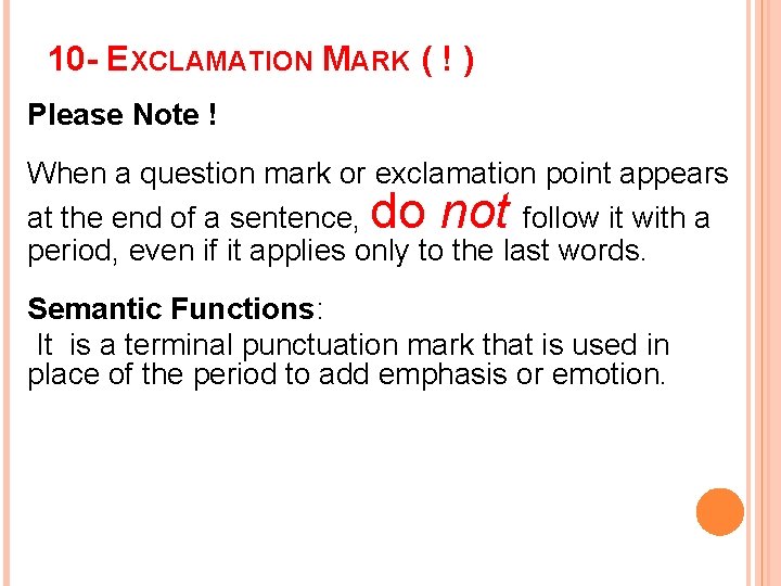 10 - EXCLAMATION MARK ( ! ) Please Note ! When a question mark