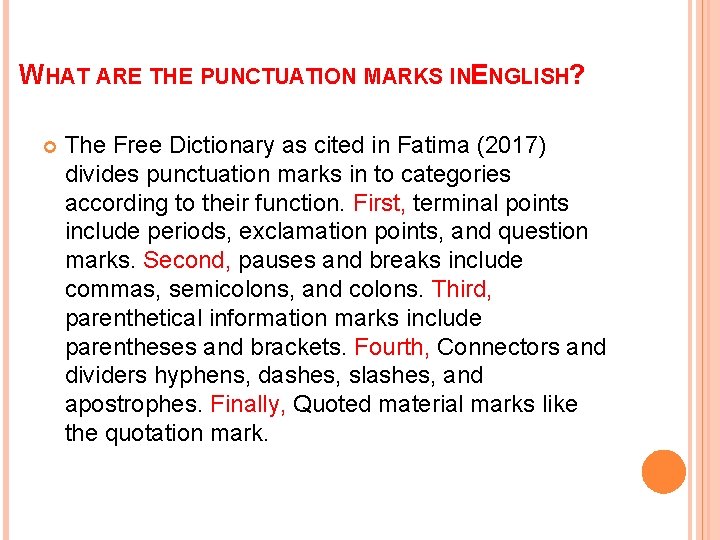 WHAT ARE THE PUNCTUATION MARKS INENGLISH? The Free Dictionary as cited in Fatima (2017)