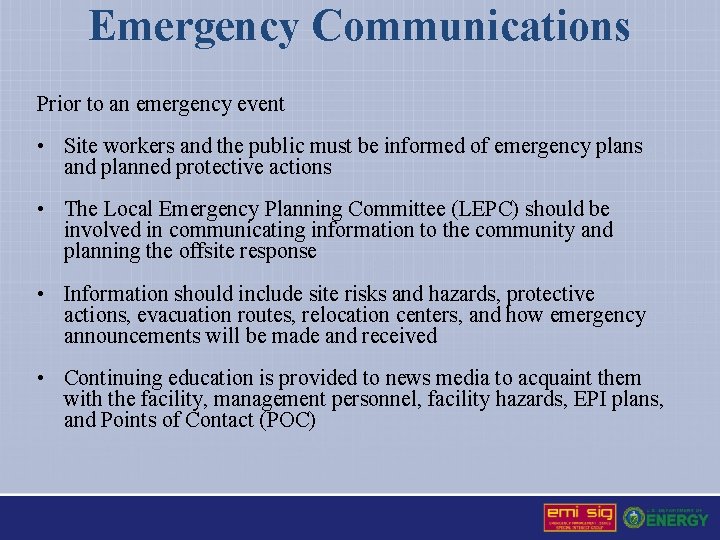 Emergency Communications Prior to an emergency event • Site workers and the public must