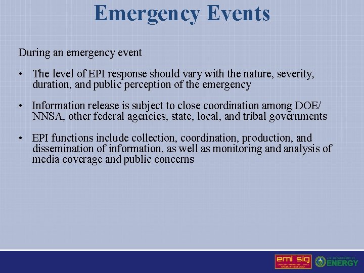 Emergency Events During an emergency event • The level of EPI response should vary