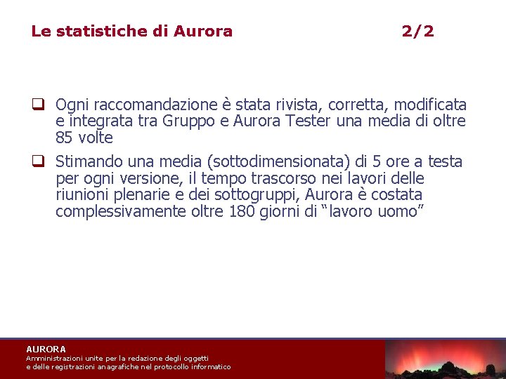 Le statistiche di Aurora 2/2 q Ogni raccomandazione è stata rivista, corretta, modificata e