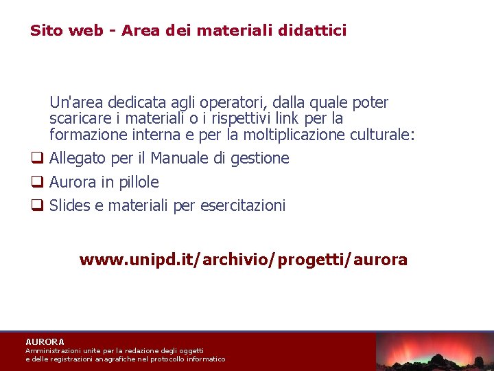 Sito web - Area dei materiali didattici Un'area dedicata agli operatori, dalla quale poter