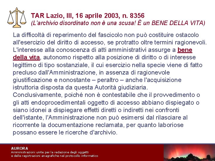 TAR Lazio, III, 16 aprile 2003, n. 8356 (L'archivio disordinato non è una scusa!