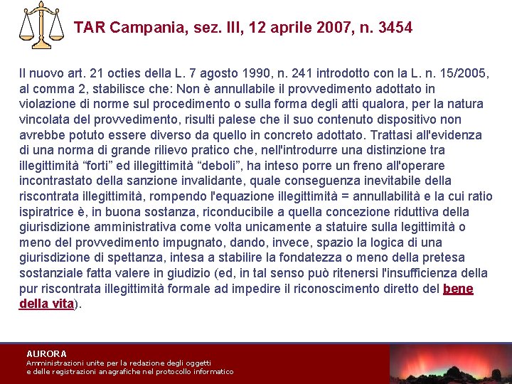 TAR Campania, sez. III, 12 aprile 2007, n. 3454 Il nuovo art. 21 octies