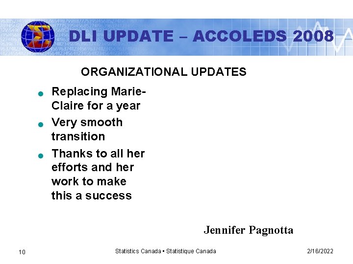 DLI UPDATE – ACCOLEDS 2008 ORGANIZATIONAL UPDATES n n n Replacing Marie. Claire for