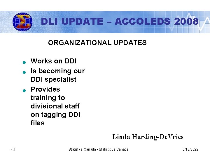 DLI UPDATE – ACCOLEDS 2008 ORGANIZATIONAL UPDATES n n n Works on DDI Is