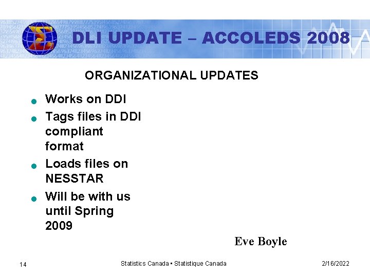 DLI UPDATE – ACCOLEDS 2008 ORGANIZATIONAL UPDATES n n Works on DDI Tags files