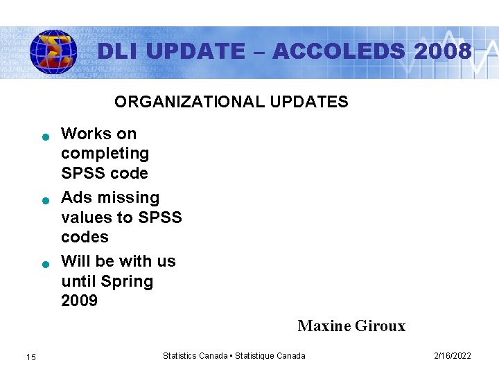 DLI UPDATE – ACCOLEDS 2008 ORGANIZATIONAL UPDATES n n n Works on completing SPSS