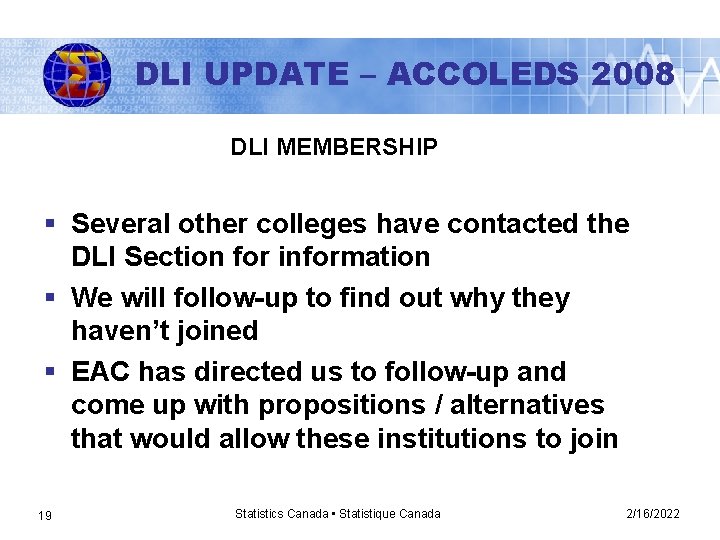 DLI UPDATE – ACCOLEDS 2008 DLI MEMBERSHIP § Several other colleges have contacted the