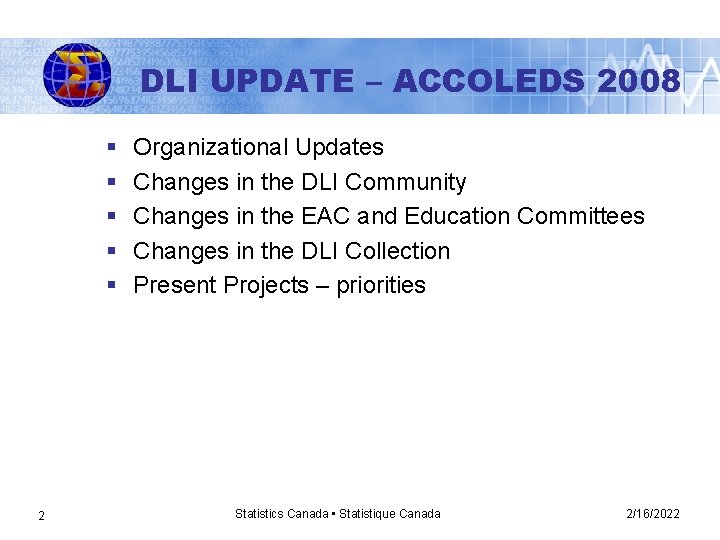 DLI UPDATE – ACCOLEDS 2008 § § § 2 Organizational Updates Changes in the