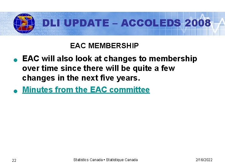 DLI UPDATE – ACCOLEDS 2008 EAC MEMBERSHIP n n 22 EAC will also look