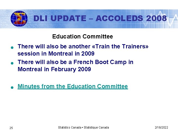 DLI UPDATE – ACCOLEDS 2008 Education Committee n n n 25 There will also