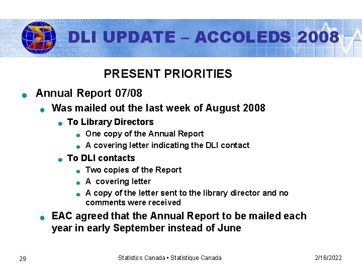 DLI UPDATE – ACCOLEDS 2008 PRESENT PRIORITIES n Annual Report 07/08 n Was mailed