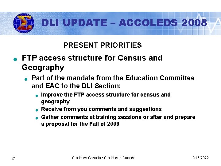 DLI UPDATE – ACCOLEDS 2008 PRESENT PRIORITIES n FTP access structure for Census and