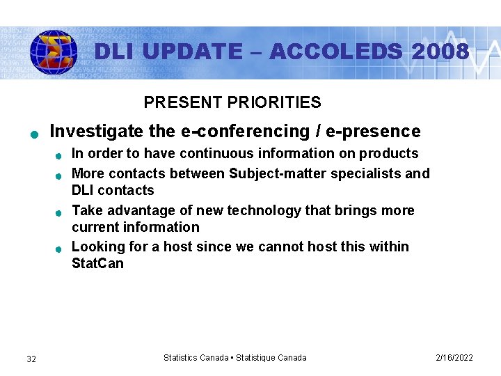 DLI UPDATE – ACCOLEDS 2008 PRESENT PRIORITIES n Investigate the e-conferencing / e-presence n