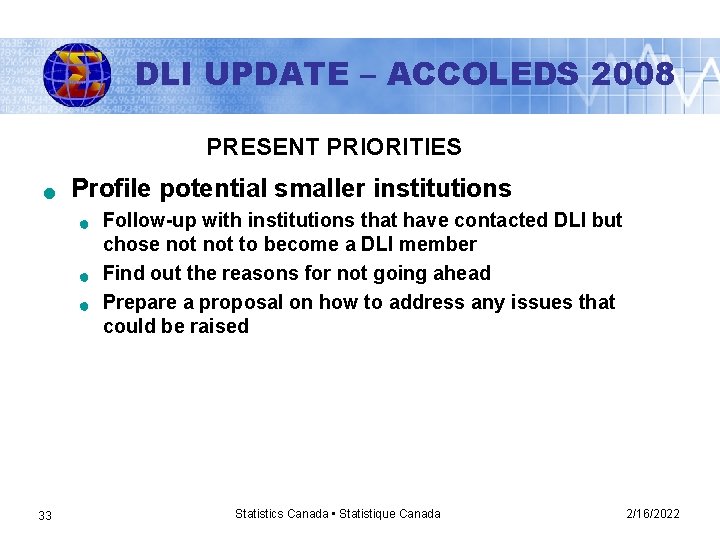 DLI UPDATE – ACCOLEDS 2008 PRESENT PRIORITIES n Profile potential smaller institutions n n