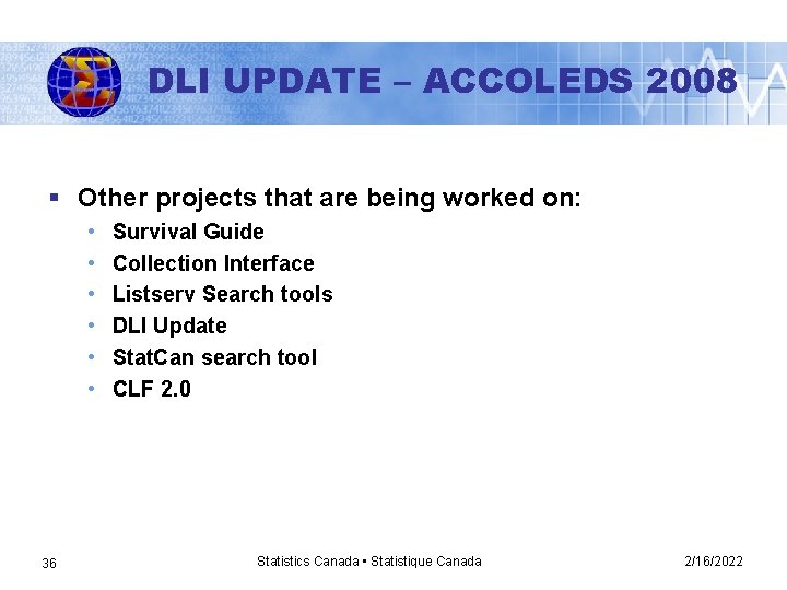 DLI UPDATE – ACCOLEDS 2008 § Other projects that are being worked on: •