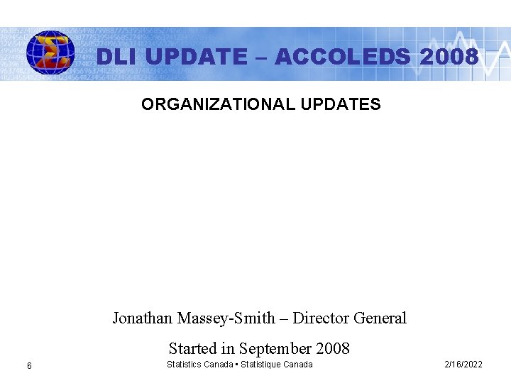 DLI UPDATE – ACCOLEDS 2008 ORGANIZATIONAL UPDATES Jonathan Massey-Smith – Director General Started in