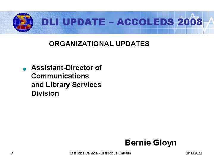 DLI UPDATE – ACCOLEDS 2008 ORGANIZATIONAL UPDATES n Assistant-Director of Communications and Library Services