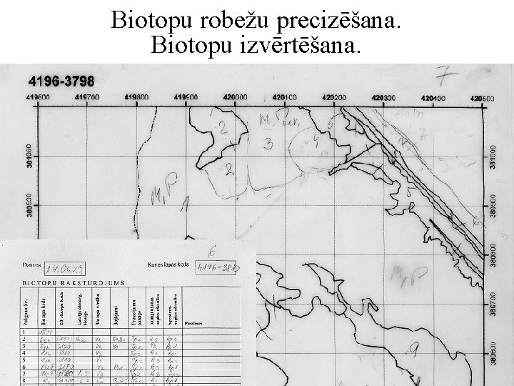 Biotopu robežu precizēšana. Biotopu izvērtēšana. 