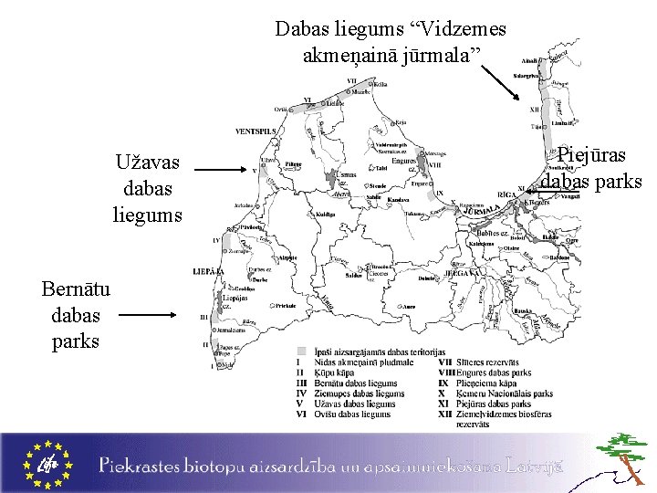 Dabas liegums “Vidzemes akmeņainā jūrmala” Užavas dabas liegums Bernātu dabas parks Piejūras dabas parks