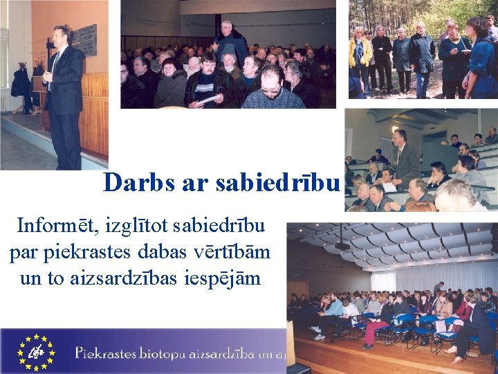 Darbs ar sabiedrību Informēt, izglītot sabiedrību par piekrastes dabas vērtībām un to aizsardzības iespējām