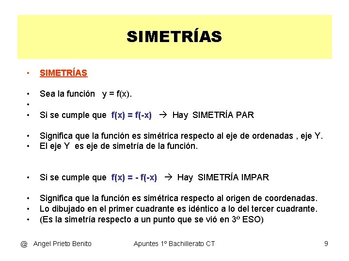 SIMETRÍAS • SIMETRÍAS • • • Sea la función y = f(x). • •