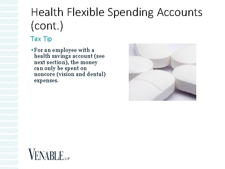 Health Flexible Spending Accounts (cont. ) Tax Tip § For an employee with a