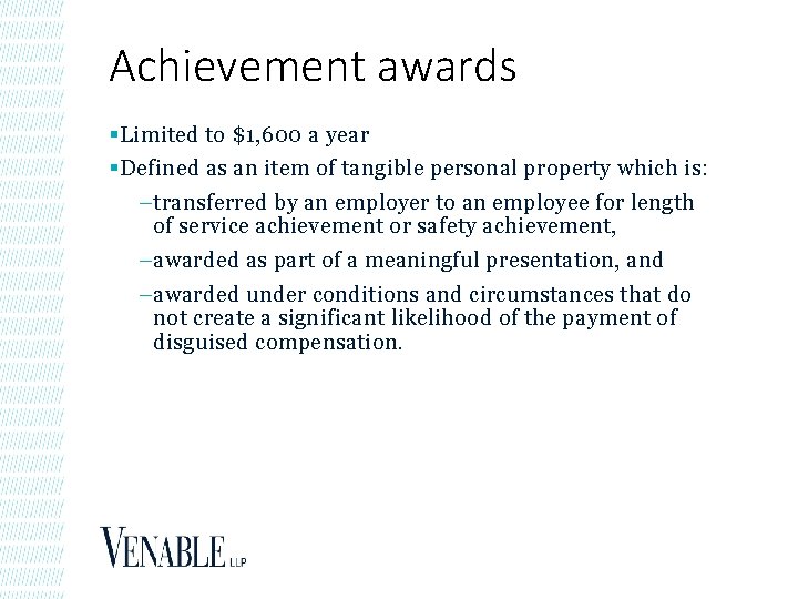 Achievement awards § Limited to $1, 600 a year § Defined as an item