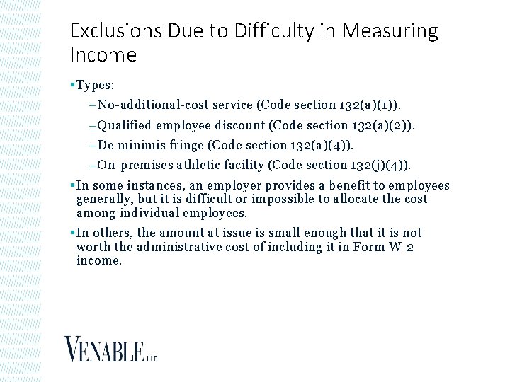 Exclusions Due to Difficulty in Measuring Income § Types: – No-additional-cost service (Code section