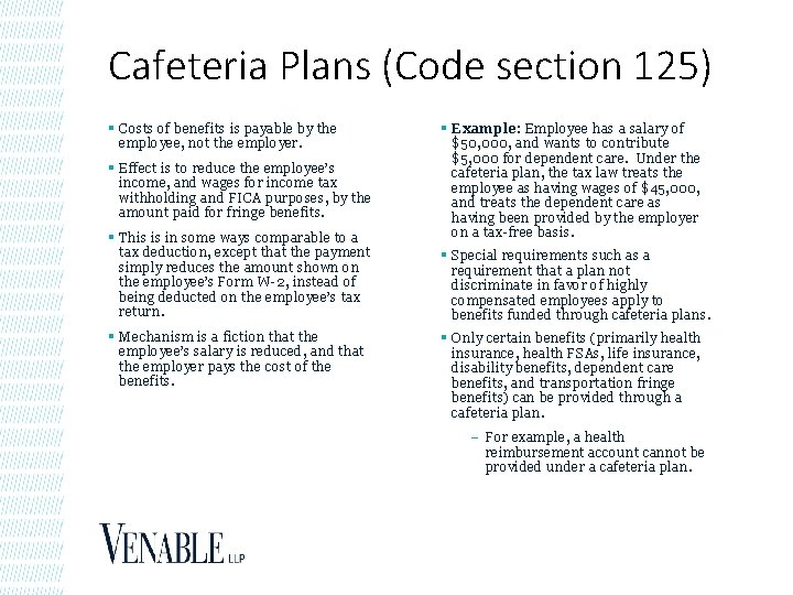 Cafeteria Plans (Code section 125) § Costs of benefits is payable by the employee,