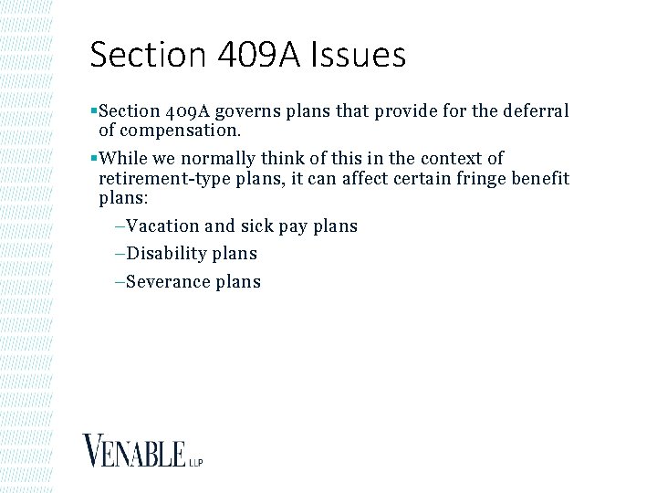 Section 409 A Issues § Section 409 A governs plans that provide for the