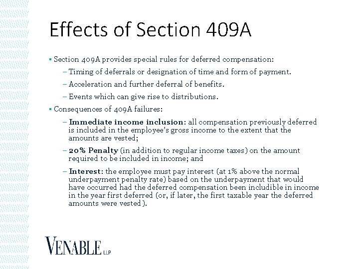 Effects of Section 409 A § Section 409 A provides special rules for deferred