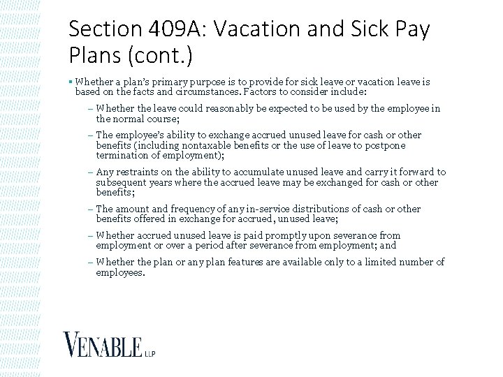 Section 409 A: Vacation and Sick Pay Plans (cont. ) § Whether a plan’s